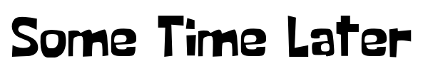 Some Time Later font preview